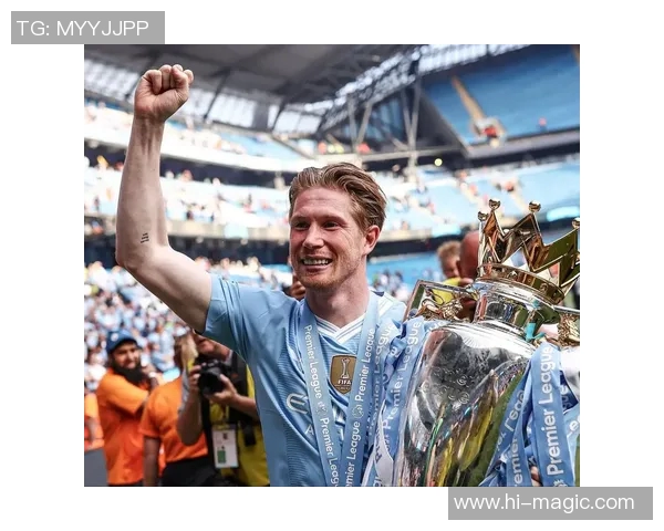 凯文德布劳内引领曼城辉煌岁月的传奇之路与荣耀时刻